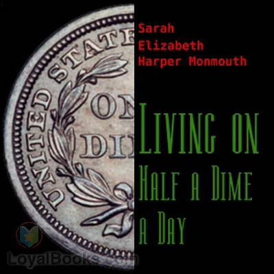 Living on Half a Dime a Day by Sarah Elizabeth Harper Monmouth