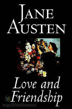 Love and Friendship by Jane Austen
