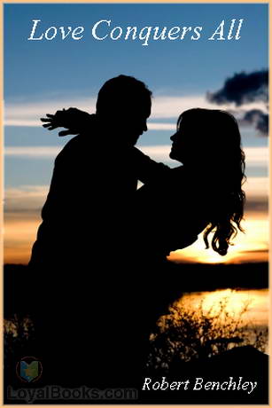 Love Conquers All by Robert Benchley