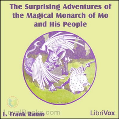 The Surprising Adventures of the Magical Monarch of Mo and His People by L. Frank Baum