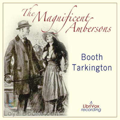 The Magnificent Ambersons by Booth Tarkington