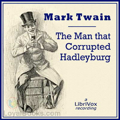 The Man That Corrupted Hadleyburg by Mark Twain