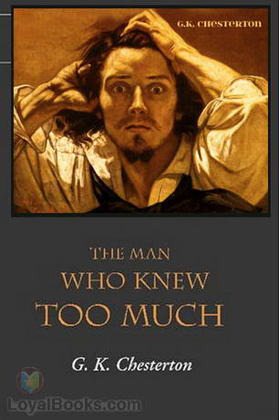 The Man Who Knew Too Much by G. K. Chesterton
