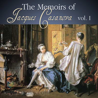 The Memoirs of Jacques Casanova by Giacomo Casanova