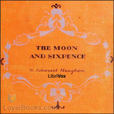 The Moon and Sixpence by W. Somerset Maugham