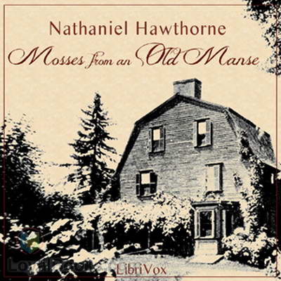 Mosses from an Old Manse by Nathaniel Hawthorne