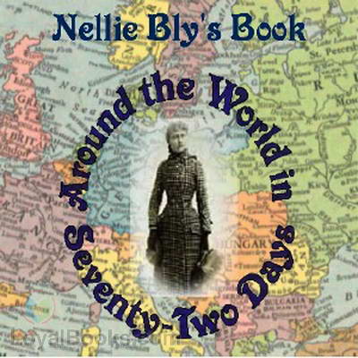 Around the World in Seventy-Two Days by Nellie Bly