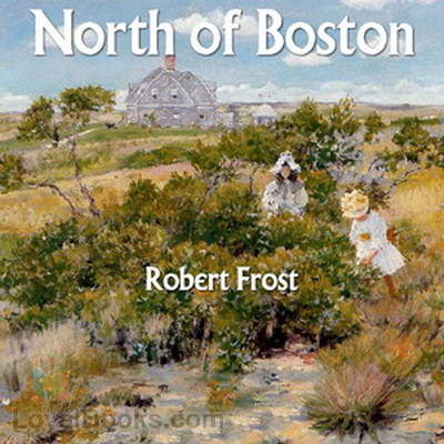 North of Boston by Robert Frost
