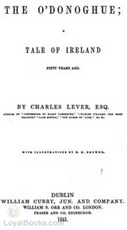 The O'Donoghue Tale Of Ireland Fifty Years Ago by Charles James Lever