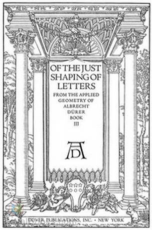 Of the Just Shaping of Letters by Albrecht Dürer