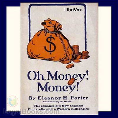 Oh, Money! Money! by Eleanor H. Porter