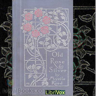 Old Rose and Silver by Myrtle Reed