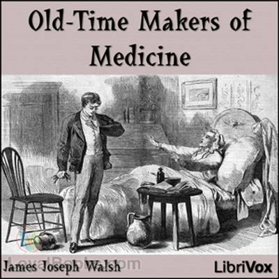 Old-Time Makers of Medicine by James J. Walsh