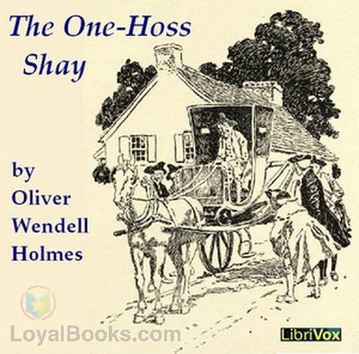 The One-Hoss Shay by Oliver Wendell Holmes