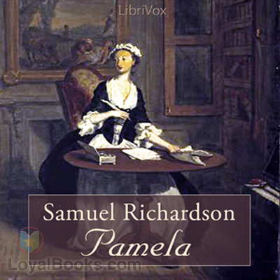 Pamela, or Virtue Rewarded by Samuel Richardson