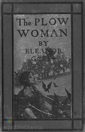 The Plow-Woman by Eleanor Gates