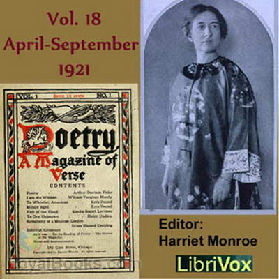 Poetry: A Magazine of Verse, Vol 18, April-September 1921 by Various