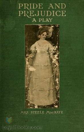 Pride and Prejudice: A Play by Mary Keith Medbery Mackaye