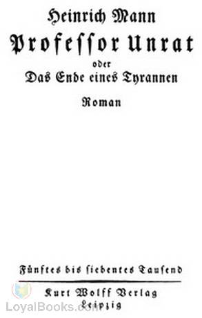 Professor Unrat oder Das Ende eines Tyrannen by Heinrich Mann