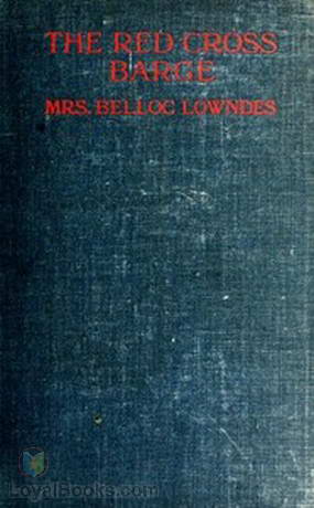 The Red Cross Barge by Marie Belloc Lowndes