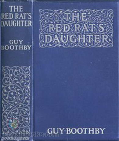 The Red Rat's Daughter by Guy Newell Boothby