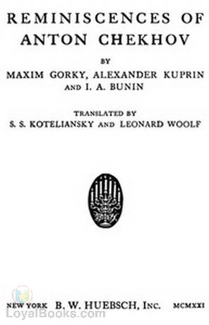 Reminiscences of Anton Chekhov by Alexander I. Kuprin