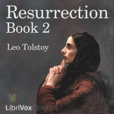 Resurrection, Book 2 by Leo Tolstoy