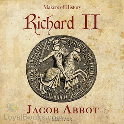 Richard II, Makers of History by Jacob Abbott