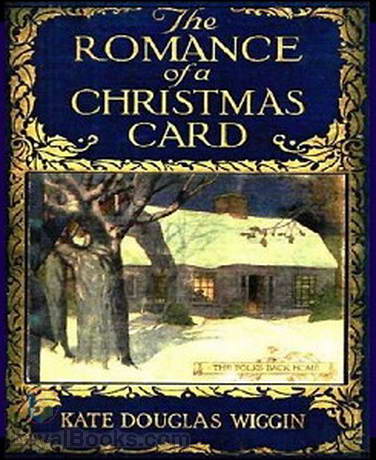 The Romance of a Christmas Card by Kate Douglas Wiggin