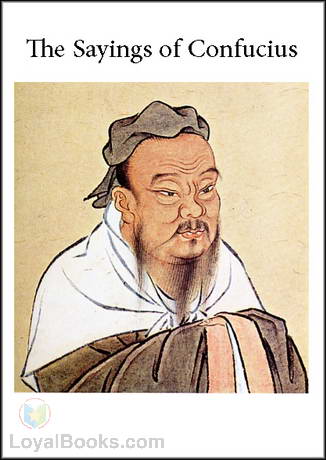 The Sayings of Confucius by Confucius