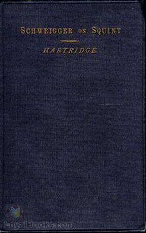 Schweigger on Squint A Monograph by Dr. C. Schweigger by C. Schweigger
