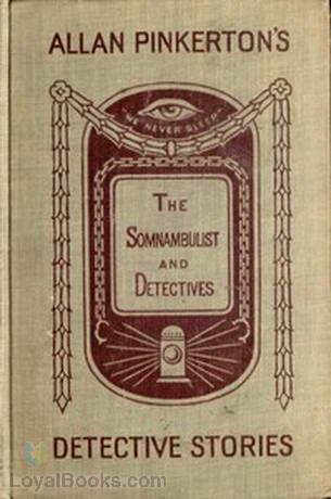 The Somnambulist and the Detective The Murderer and the Fortune Teller by Allan Pinkerton