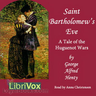 St. Bartholomew's Eve by George Alfred Henty