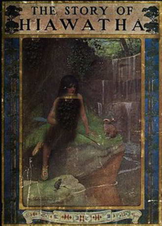 The Story of Hiawatha Adapted from Longfellow by Henry Wadsworth Longfellow