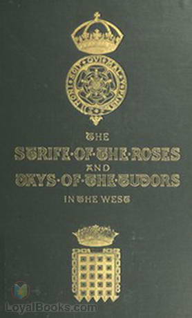 The Strife of the Roses and Days of the Tudors in the West by William Henry Hamilton Rogers