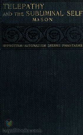 Telepathy and the Subliminal Self by R. Osgood Mason