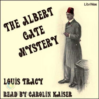 The Albert Gate Mystery by Louis Tracy