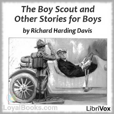 The Boy Scout and Other Stories for Boys by Richard Harding Davis