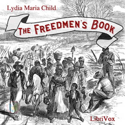 The Freedmen's Book by Lydia Maria Child