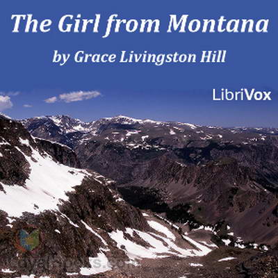 The Girl from Montana by Grace Livingston Hill