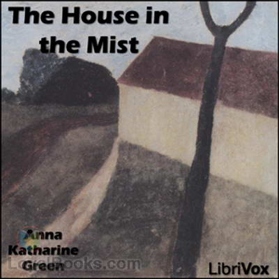 The House in the Mist by Anna Katharine Green