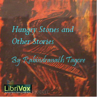 The Hungry Stones and Other Stories by Rabindranath Tagore