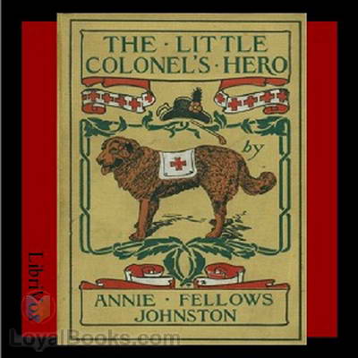 The Little Colonel's Hero by Annie F. Johnston
