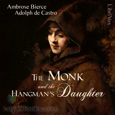 The Monk and the Hangman's Daughter by Ambrose Bierce and Adolph de Castro