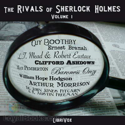 The Rivals of Sherlock Holmes, Volume 1 by Various