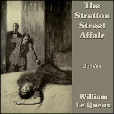 The Stretton Street Affair by William Le Queux
