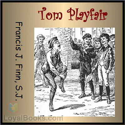 Tom Playfair; or Making a Start by Francis J. Finn