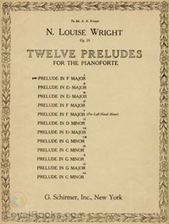 Twelve Preludes for the Pianoforte Op. 25 I. Prelude in F Major by N. Louise Wright