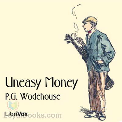 Uneasy Money by P. G. Wodehouse