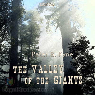 The Valley of the Giants by Peter B. Kyne